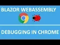 11 - Debugging Blazor WebAssembly Apps with Google Chrome