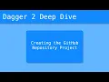 Dagger 2 Deep Dive - Creating the GitHub Repository Project