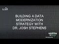 Building a Data Modernization Strategy with Dr Josh Stephens - Speaking of Data Podcast Ep 60