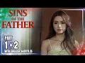 Download Lagu Sins Of The Father | Episode 11 (1/2) | July 7, 2025 (with English Subs)