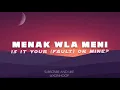 Download Lagu Menak wla meni - English Translation - inez