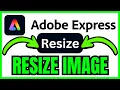 How To RESIZE An IMAGE In Adobe Express QUICK EASY 2026