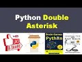 Python Double Asterisk