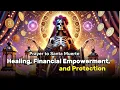 Santa Muerte Prayer for Healing Protection Financial Empowerment Powerful Manifestation Prayer