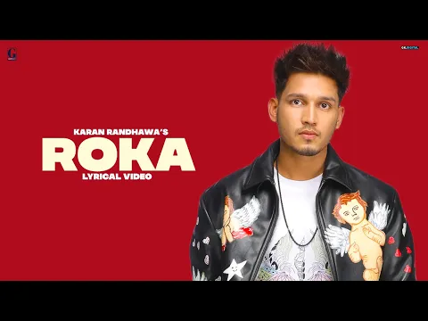 Download MP3 ROKA : Karan Randhawa (Lyrical Video) Punjabi Songs 2021 | GK Digital | Geet MP3