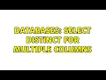 Databases Select Distinct for Multiple columns 3 Solutions