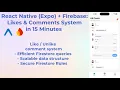 React Native Firebase Likes Comments System in 15 Minutes Expo