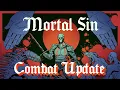 Mortal Sin Major Combat Update