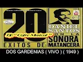 DOS GARDENIAS - LA SONORA MATANCERA Y DANIEL SANTOS 1949 PANART RECORDS