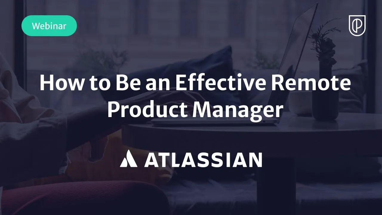 How to Be an Effective Remote Product Manager by Atlassian Sr PM - YouTube thumbnail