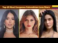 Lagu Top 10 Most Gorgeous Colombian Love Stars of 2025