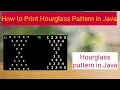 How to print Hourglass pattern in Java Hourglass pattern in Java Pattern programs in Java Java