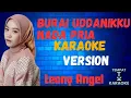 Download Lagu BURAI UDDANIKKU Karaoke Nada Pria ( Leony Angel )