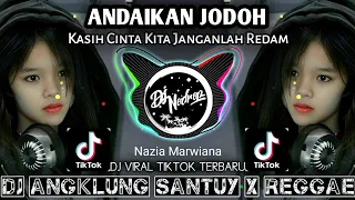 dj andaikan jodoh bukan karena rupa kanda aku cintai dj angklung santuy x reggae