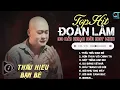Lagu Đoàn Lâm TrackList - THẤU HIỂU BẠN BÈ | Tổng Hợp LK Nhạc Đời Hot Nhất MXH Gây Nghiện 2024
