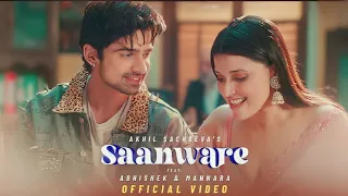 saanware abhishek and mannara official video akhil sachdeva abhishek kumar new song