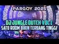Download Lagu PARGOY 2025 - DJ JUNGLE DUTCH VOL 1|SATU ROOM BIKIN MELAYANG TINGGI NEW 2025