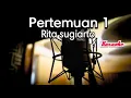 Download Lagu karaoke pertemuan 1 koplo || Rita sugiarto || cover