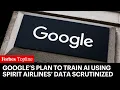 Google s Outrageous Plan To Train AI Using Spirit Airlines Data Blasted By Flight Attendant Union