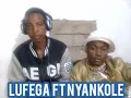 Download Lagu LUFEGA FT NYANKOLE NGWANA NGWEGWE MAISHA  Prod by  Lwenge Studio Jininga