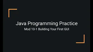 Java Practice Examples - Module 10-1 Building Your First GUI Window