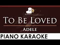 Adele - To Be Loved (Studio Version) - HIGHER Key (Piano Karaoke Instrumental)