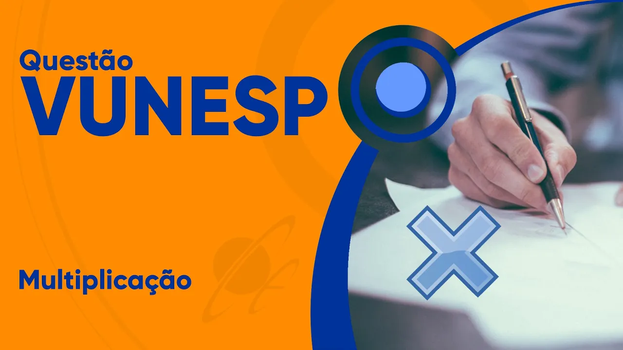 VUNESP 2019 - Problema do campo multiplicativo (questão resolvida) - Câmara de Piracicaba