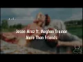 Download Lagu Jason Mraz ft. Meghan Trainor - More Than Friends