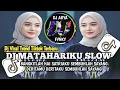 Lagu DJ MATAHARIKU SLOW || BANGKITLAH HAI SATRIAKU SEMBUHLAH SAYANG VIRAL TREND TIKTOK TERBARU