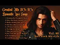 Lagu Greatest Hits Romantic Love Songs 💖 Love Songs 80's 90's - Soft Rock Ballads - Playlist Vol.167