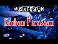DJ KORBAN PERASAAN REMIK BASS 🎧