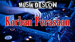 Download DJ KORBAN PERASAAN REMIK BASS 🎧 MP3