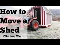How to Move a Shed The Easy Way Long Distances-No Rollers or Pipe Required