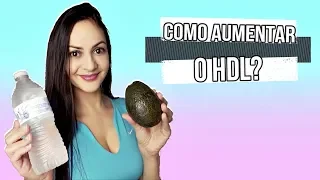 Como aumentar o colesterol bom (HDL)?