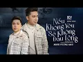 Download Lagu NẾU KHÔNG YÊU SẼ KHÔNG ĐAU LÒNG - Minh Vương M4U x Trung Ngon | LYRICS MUSIC VIDEO