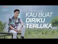 Download Lagu Syahriyadi - Kau Buat Diriku Terluka (Official Music Video)