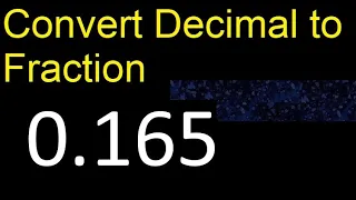 Convert 0 165 to fraction How to convert decimals to fractions convert decimal 0 165