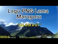 Lagu Png Sedih || Lagu png Lama || Marugoru “Ulamagi\