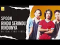 Download Lagu Spoon - Rindu Serindu Rindunya (Official Lyric Video)