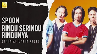 spoon rindu serindu rindunya official lyric video 