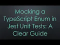 Mocking a TypeScript Enum in Jest Unit Tests A Clear Guide