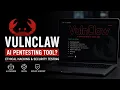 VulnClaw Tutorial AI-Powered Vulnerability Scanning Tool Ethical Hacking Cybersecurity