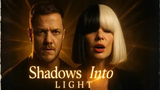 Imagine Dragons X Sia Ft Shadows Into Light Emotional Pop Anthem  Imagine Dragons X Sia Ft Shadows Into Light Emotional Pop Anthem