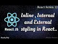 CSS Syling Inline Internal and importing CSS files in React