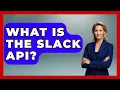 What Is The Slack API - Emerging Tech Insider