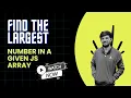 Find the largest number in a given JS array