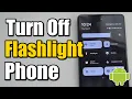 How to Turn Off the Flashlight on Android Phone Best Method