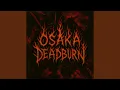 Lagu OSAKA DEADBURN
