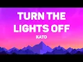 Kato - Turn The Lights Off (Lyrics) Feat. Jon