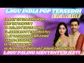 Download Lagu LAGU INDIA POP TERBARU 2025 - LAGU SEDIH 😭 PATAH HATI 💔